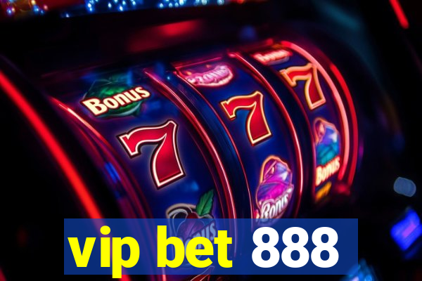 vip bet 888